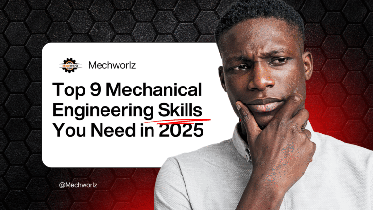 Top 9 Mechanical Engineering Skills You Need In 2025