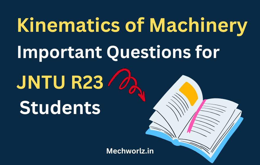 Kinematics of Machinery R23 Important Questions for B.Tech Mechanical Students (JNTU)