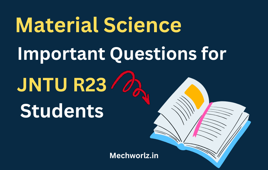 Material Science Important Questions for B.Tech Mechanical Students (R23 Regulation)