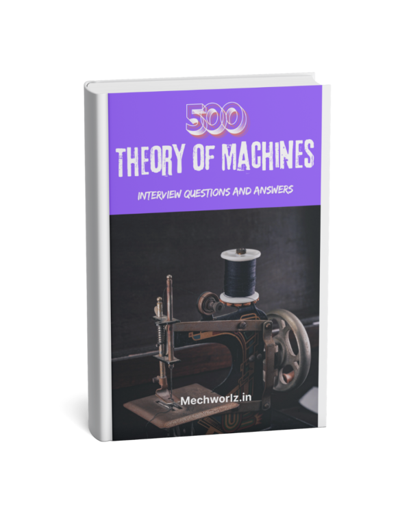 500 Theory of Machines Interview Questions and Answers ebook
