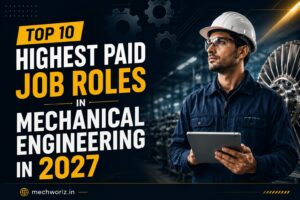 Top 10 Highest Paid Job Roles in Mechanical Engineering in 2027