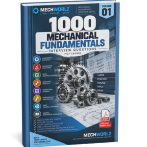 1000 Mechanical Fundamentals Interview Questions