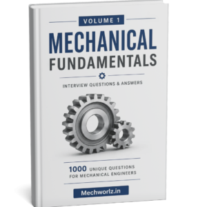 Home Mechanical Fundamentals Interview Questions and Answers Volume 1