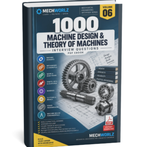 1000 Machine Design & Theory of Machines Interview Questions PDF | Volume 06