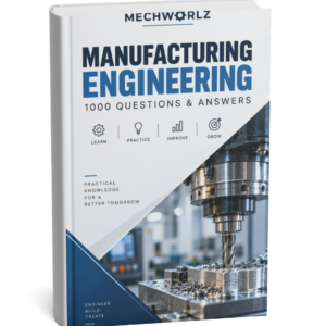 1000 Manufacturing Engineering Interview Questions PDF | Volume 04