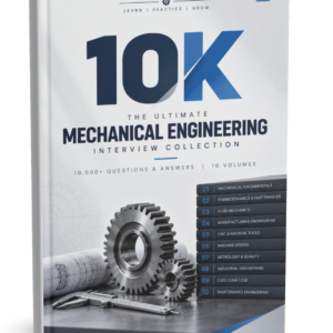 MECHWORLZ 10K – Mechanical Engineering Interview Q&A